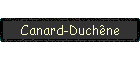 Canard-Duch�ne